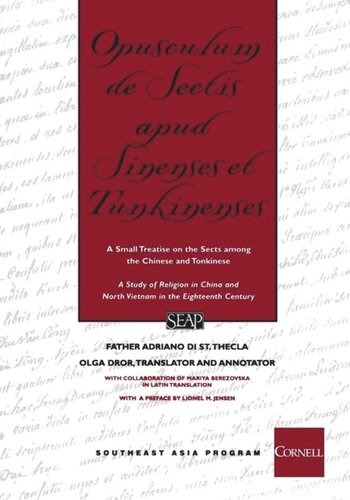 Opusculum De Sectis Apud Sinenses Et Tunkinenses A Small Treatise On The Sects Among The Chinese And Tonkinese Father Adriano Di St Thecla Olga Dror Mariya Berezovska K W Taylor Lionel M Jensen