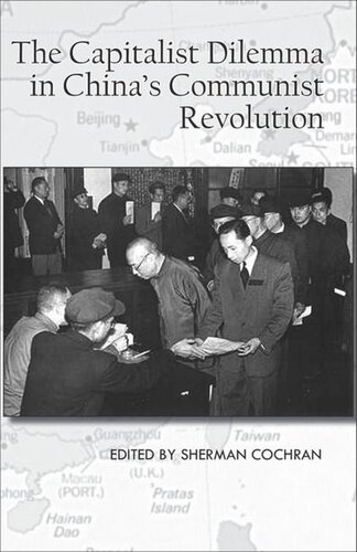 The Capitalist Dilemma In Chinas Cultural Revolution Sherman Cochran Editor