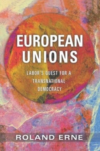 European Unions Labors Quest For A Transnational Democracy Roland Erne