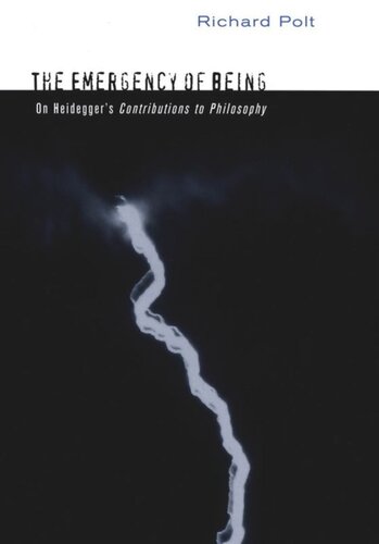 The Emergency Of Being On Heideggers Contributions To Philosophy Richard Polt