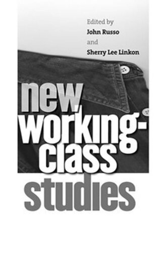 New Workingclass Studies John Russo Editor Sherry Lee Linkon Editor