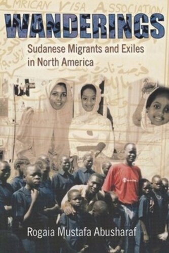 Wanderings Sudanese Migrants And Exiles In North America Rogaia Mustafa Abusharaf