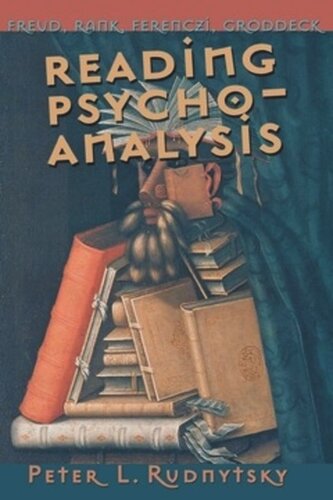 Reading Psychoanalysis Freud Rank Ferenczi Groddeck Peter L Rudnytsky