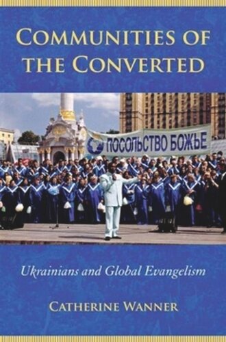 Communities Of The Converted Ukrainians And Global Evangelism Catherine Wanner