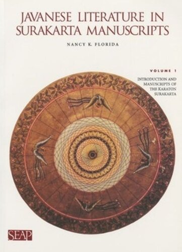 Javanese Literature In Surakarta Manuscripts Introduction And Manuscripts Of The Karaton Surakarta Nancy K Florida