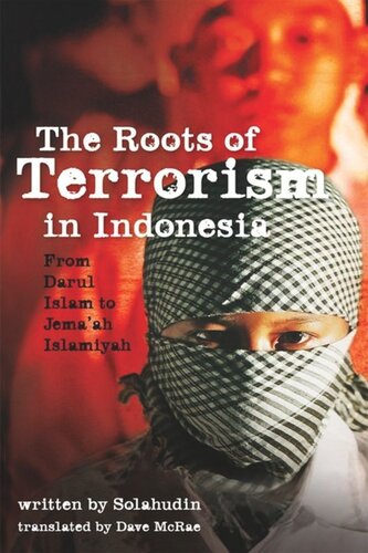 The Roots Of Terrorism In Indonesia From Darul Islam To Jemah Islamiyah Solahudin Dave Mcrae Greg Fealy