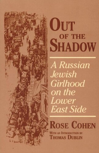 Out Of The Shadow A Russian Jewish Girlhood On The Lower East Side Rose Cohen Thomas Dublin
