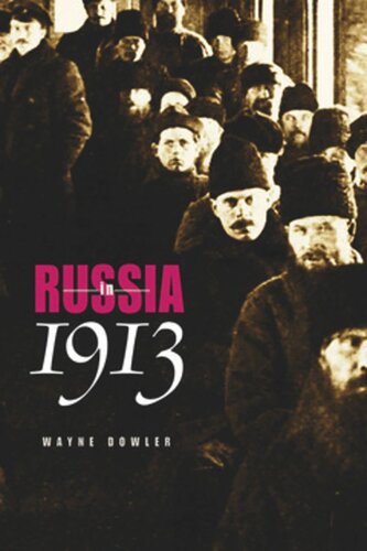 Russia In 1913 Wayne Dowler