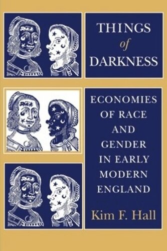 Things Of Darkness Economies Of Race And Gender In Early Modern England Kim F Hall
