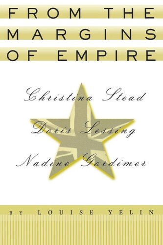 From The Margins Of Empire Christina Stead Doris Lessing Nadine Gordimer Louise Yelin