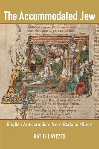The Accommodated Jew English Antisemitism From Bede To Milton Kathy Lavezzo