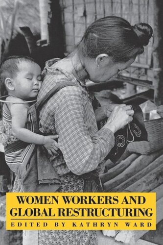 Women Workers And Global Restructuring Kathryn Ward Editor