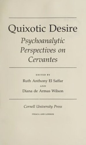 Quixotic Desire Psychoanalytic Perspectives On Cervantes Ruth Anthony El Saffar Editor Diana De Armas Wilson Editor