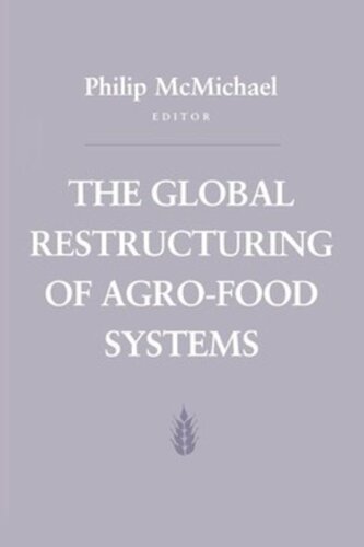 The Global Restructuring Of Agrofood Systems Philip D Mcmichael Editor