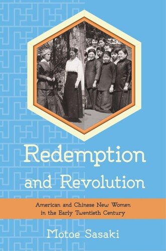 Redemption And Revolution American And Chinese New Women In The Early Twentieth Century Motoe Sasaki