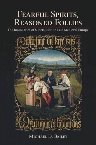 Fearful Spirits Reasoned Follies The Boundaries Of Superstition In Late Medieval Europe Michael D Bailey