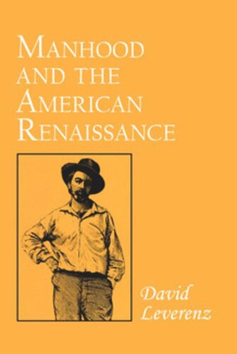 Manhood And The American Renaissance David Leverenz