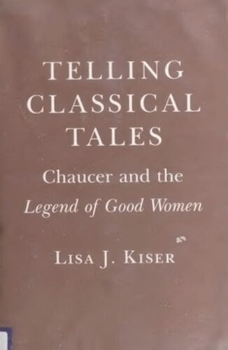 Telling Classical Tales Chaucer And The Legend Of Good Women Lisa J Kiser