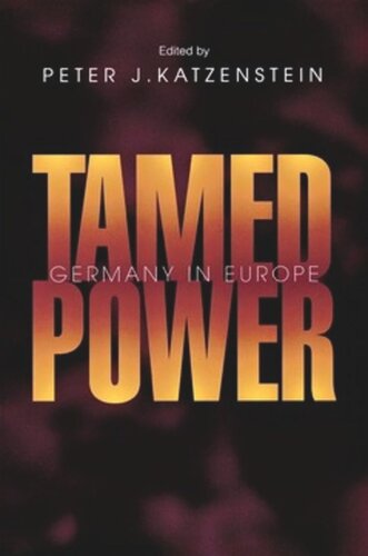 Tamed Power Germany In Europe Peter J Katzenstein Editor