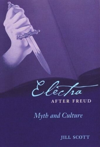 Electra After Freud Myth And Culture Jill Scott