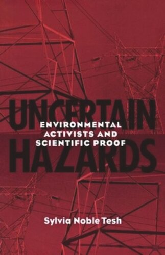 Uncertain Hazards Environmental Activists And Scientific Proof Sylvia Noble Tesh