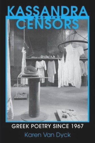 Kassandra And The Censors Greek Poetry Since 1967 Karen Van Dyck