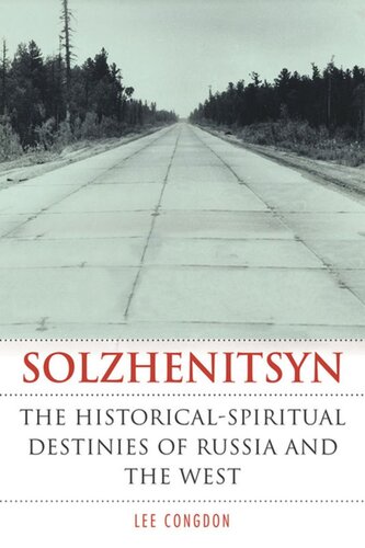 Solzhenitsyn The Historicalspiritual Destinies Of Russia And The West Lee Congdon