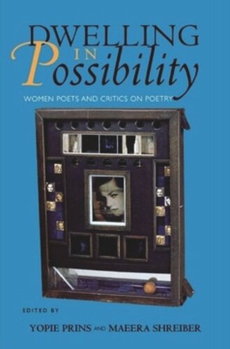 Dwelling In Possibility Women Poets And Critics On Poetry Yopie Prins Editor Maeera Shreiber Editor
