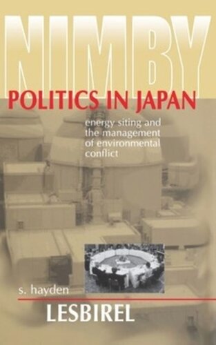 Nimby Politics In Japan Energy Siting And The Management Of Environmental Conflict S Hayden Lesbirel