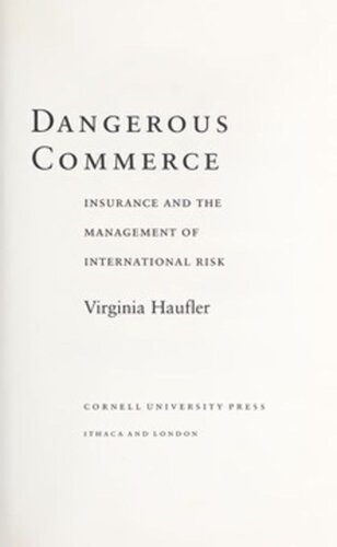 Dangerous Commerce Insurance And The Management Of International Risk Virginia Haufler