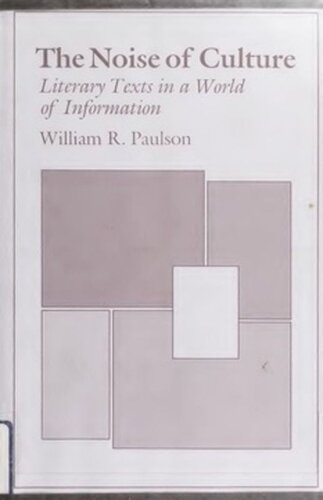 The Noise Of Culture Literary Texts In A World Of Information William Paulson