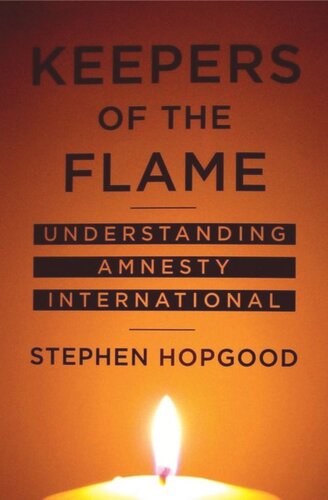 Keepers Of The Flame Understanding Amnesty International Stephen Hopgood