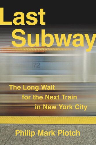 Last Subway The Long Wait For The Next Train In New York City Philip Mark Plotch