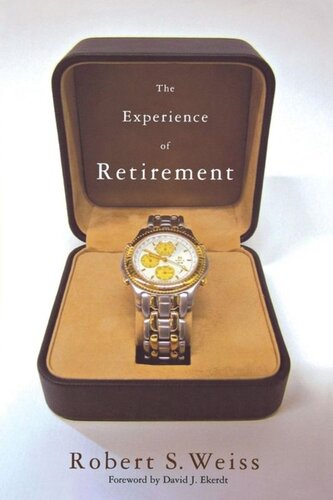 The Experience Of Retirement Robert S Weiss David J Ekerdt