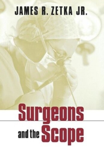 Surgeons And The Scope James R Zetka