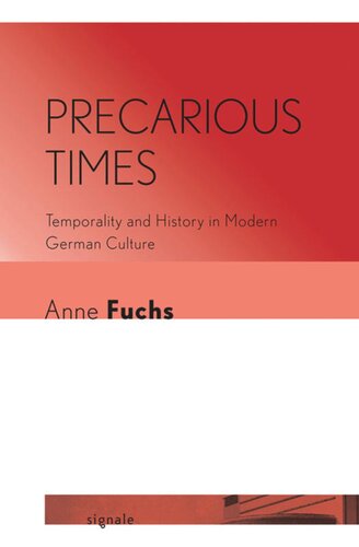 Precarious Times Temporality And History In Modern German Culture Anne Fuchs