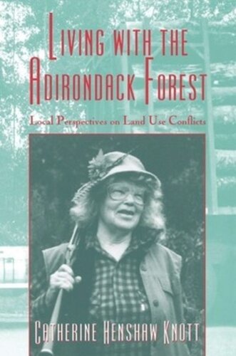 Living With The Adirondack Forest Local Perspectives On Landuse Conflicts Catherine Henshaw Knott