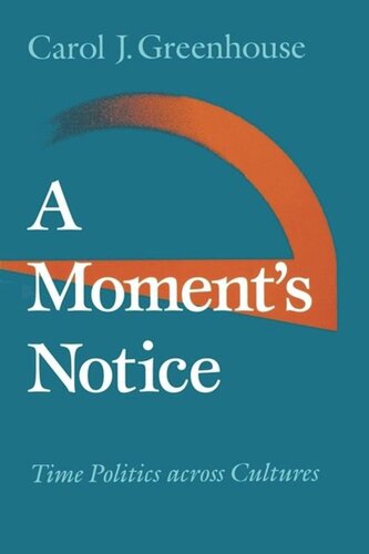 A Moments Notice Time Politics Across Culture Carol J Greenhouse