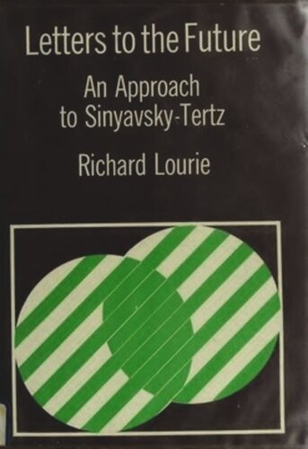 Letters To The Future An Approach To Sinyavskytertz Richard Lourie