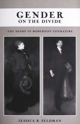 Gender On The Divide The Dandy In Modernist Literature Jessica R Feldman