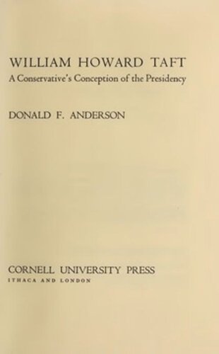 William Howard Taft A Conservatives Conception Of The Presidency Donald F Anderson