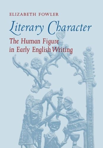 Literary Character The Human Figure In Early English Writing Elizabeth Fowler