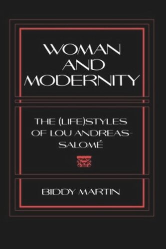 Woman And Modernity The Lifestyles Of Lou Andreassalom Biddy Martin