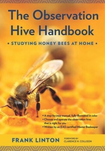 The Observation Hive Handbook Studying Honey Bees At Home Frank Linton Clarence H Collison
