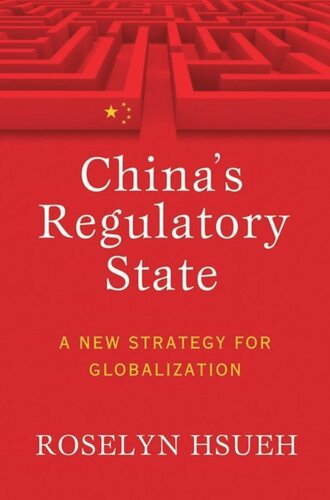 Chinas Regulatory State A New Strategy For Globalization Roselyn Hsueh