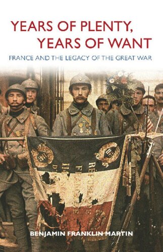 Years Of Plenty Years Of Want France And The Legacy Of The Great War Benjamin Franklin Martin