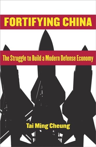 Fortifying China The Struggle To Build A Modern Defense Economy Tai Ming Cheung