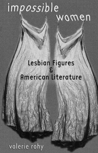 Impossible Women Lesbian Figures And American Literature Valerie Rohy