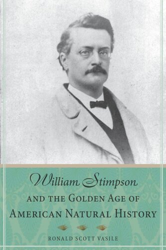 William Stimpson And The Golden Age Of American Natural History Ronald Scott Vasile