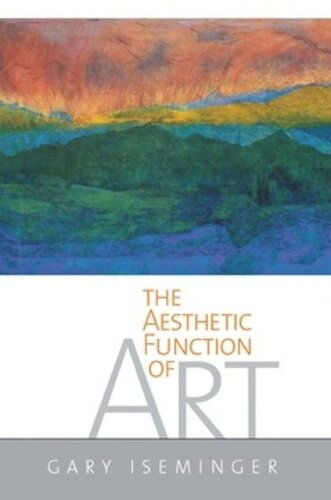 The Aesthetic Function Of Art Gary Iseminger